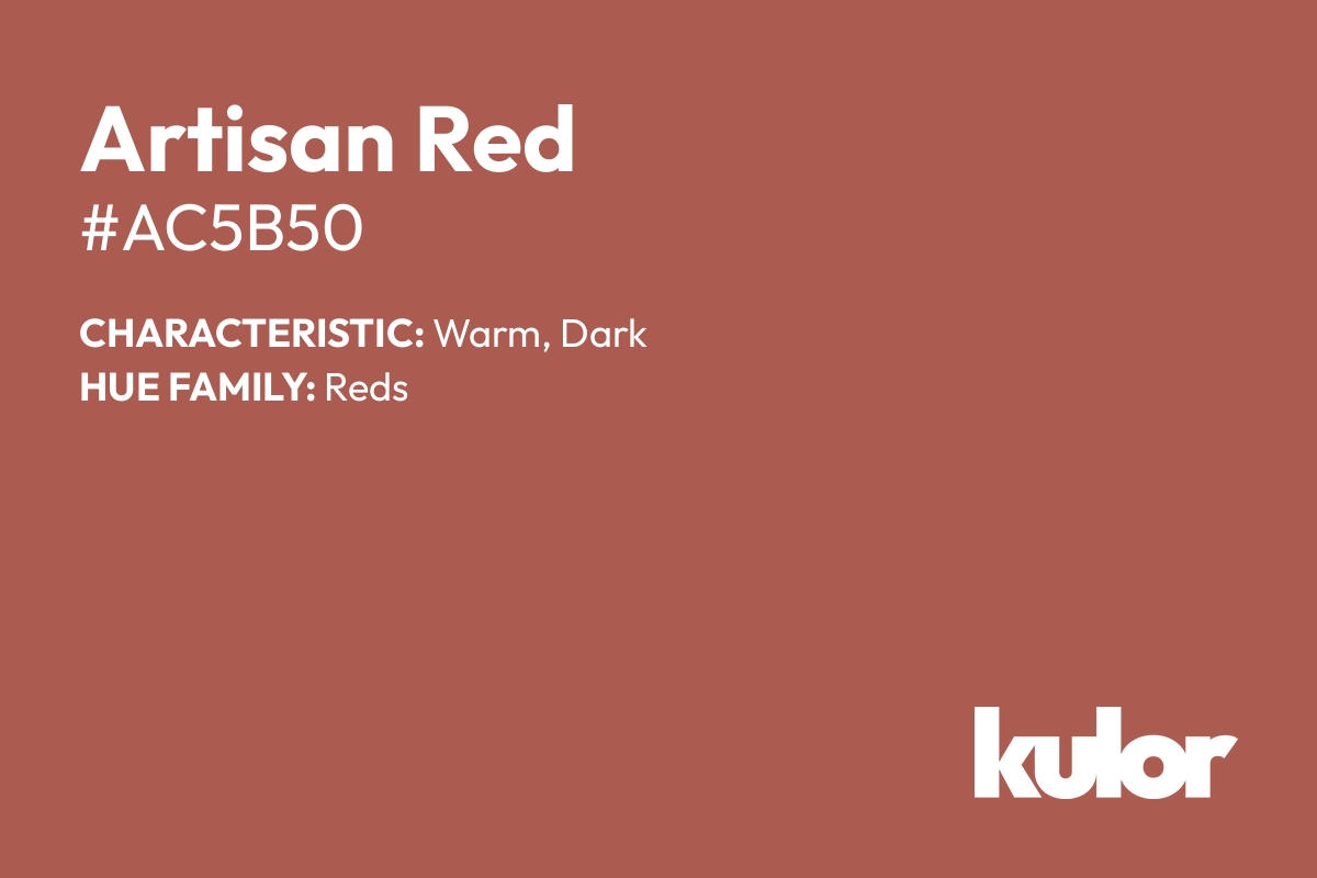 Artisan Red is a color with a HTML hex code of #ac5b50.