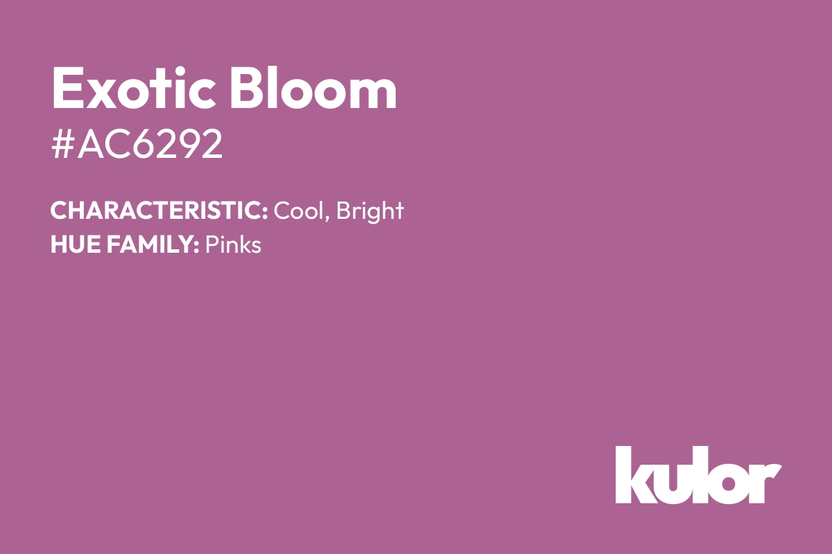 Exotic Bloom is a color with a HTML hex code of #ac6292.