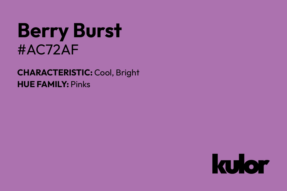 Berry Burst is a color with a HTML hex code of #ac72af.