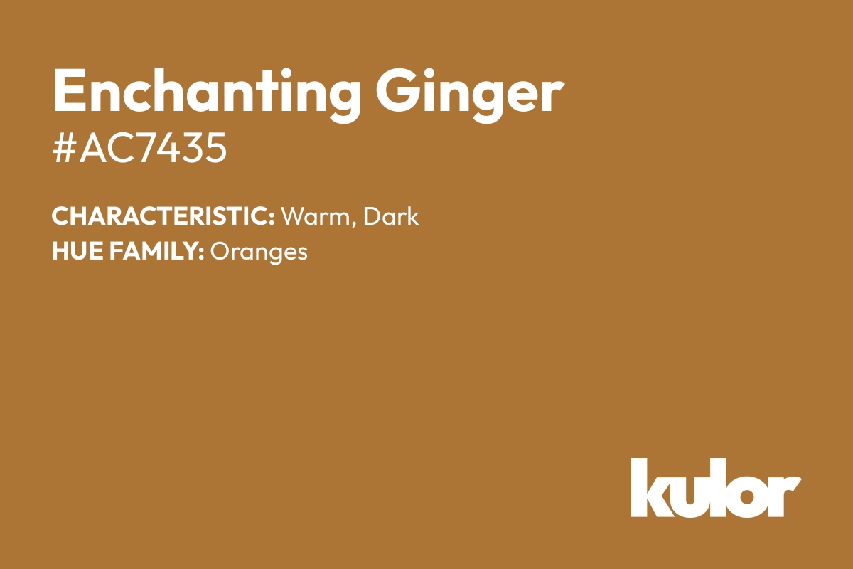 Enchanting Ginger is a color with a HTML hex code of #ac7435.