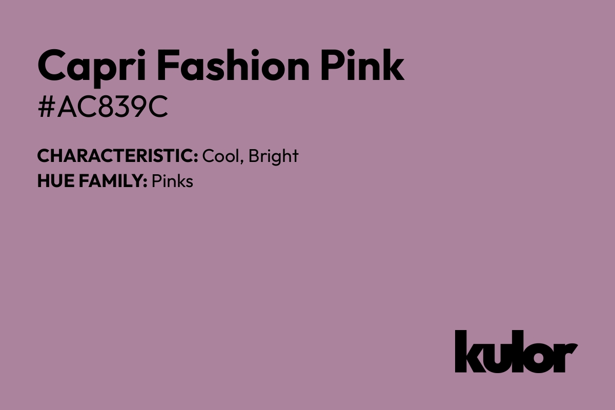 Capri Fashion Pink is a color with a HTML hex code of #ac839c.