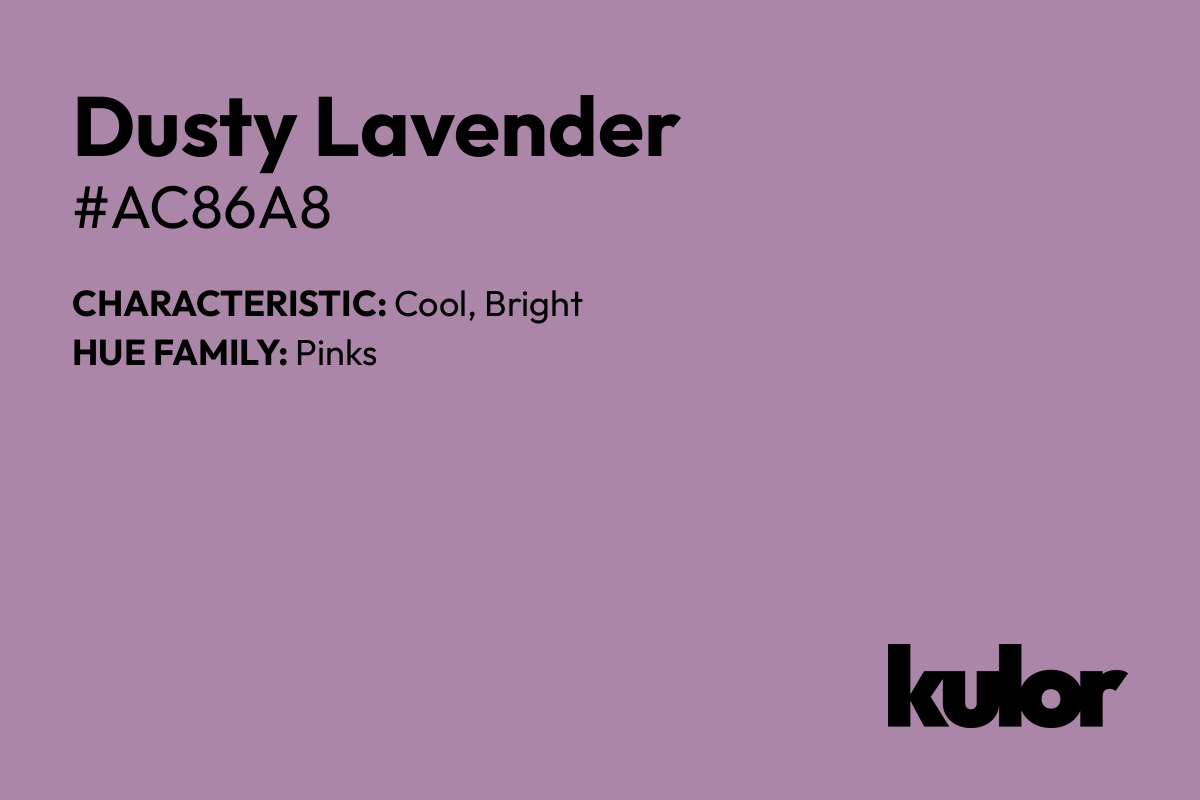 Dusty Lavender is a color with a HTML hex code of #ac86a8.