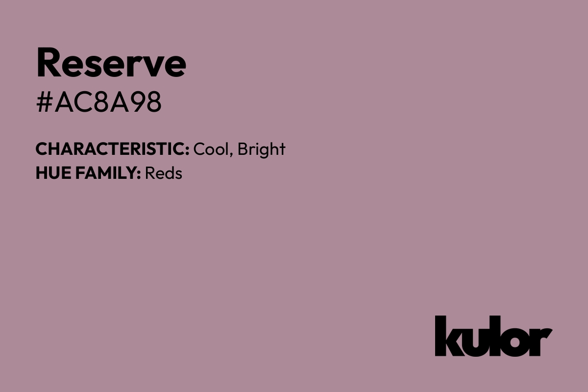 Reserve is a color with a HTML hex code of #ac8a98.