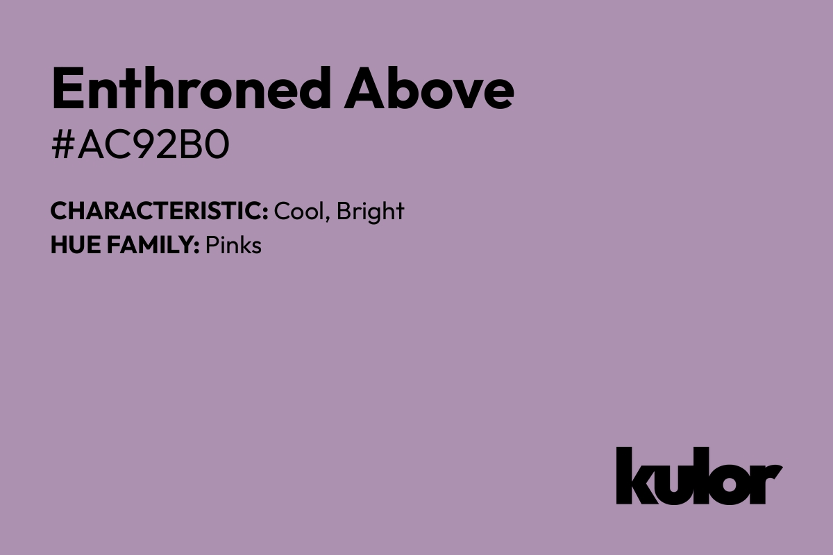 Enthroned Above is a color with a HTML hex code of #ac92b0.