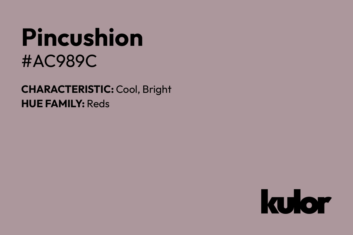 Pincushion is a color with a HTML hex code of #ac989c.