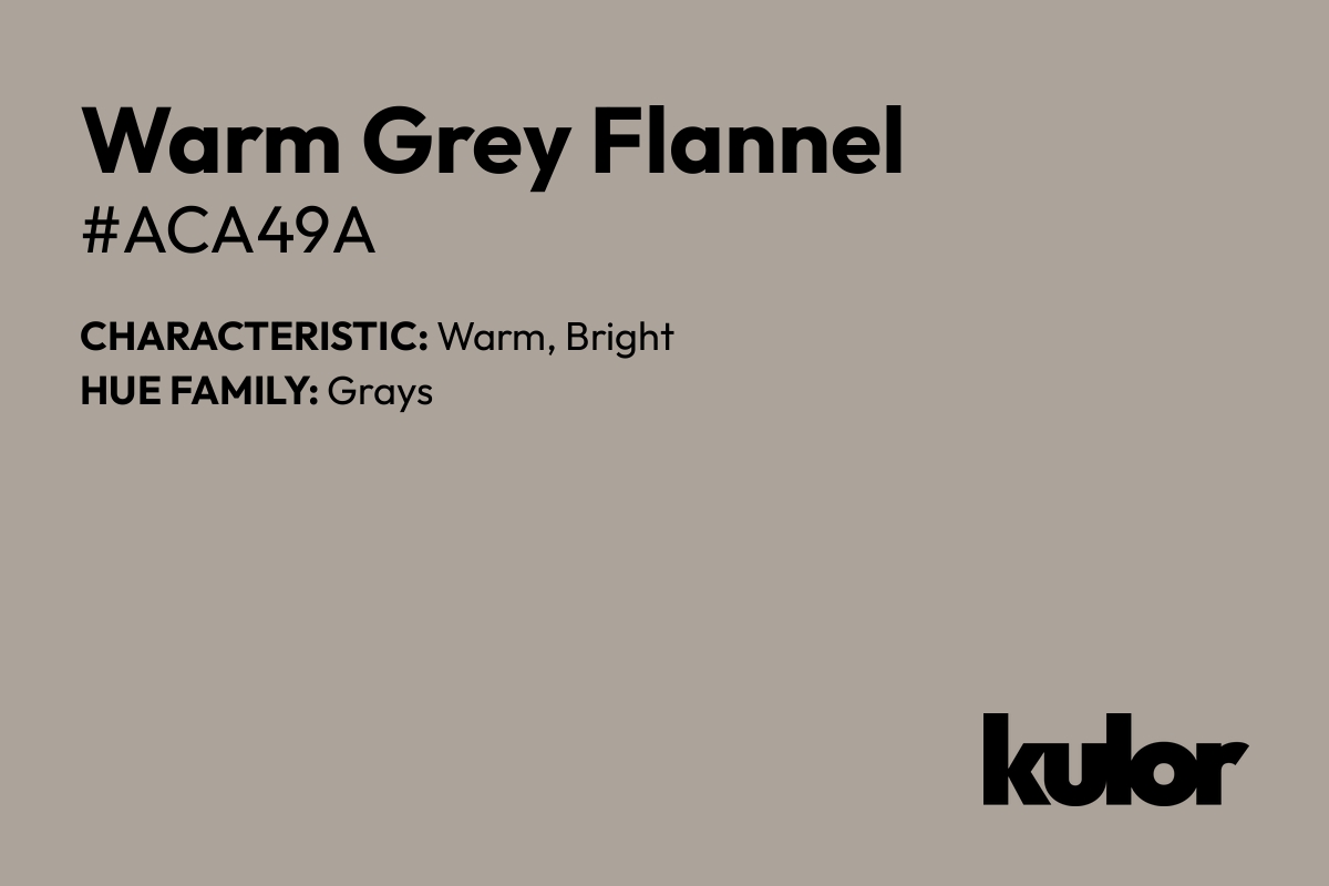 Warm Grey Flannel is a color with a HTML hex code of #aca49a.