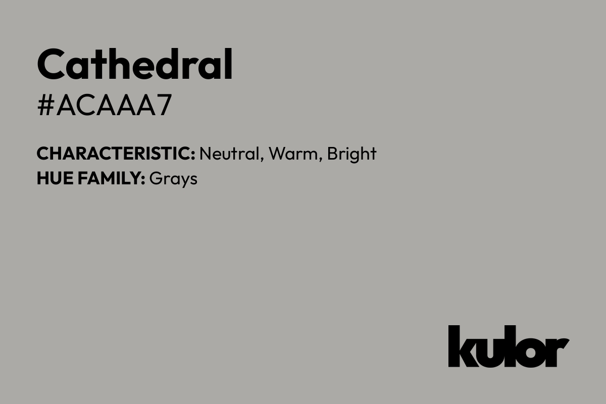 Cathedral is a color with a HTML hex code of #acaaa7.