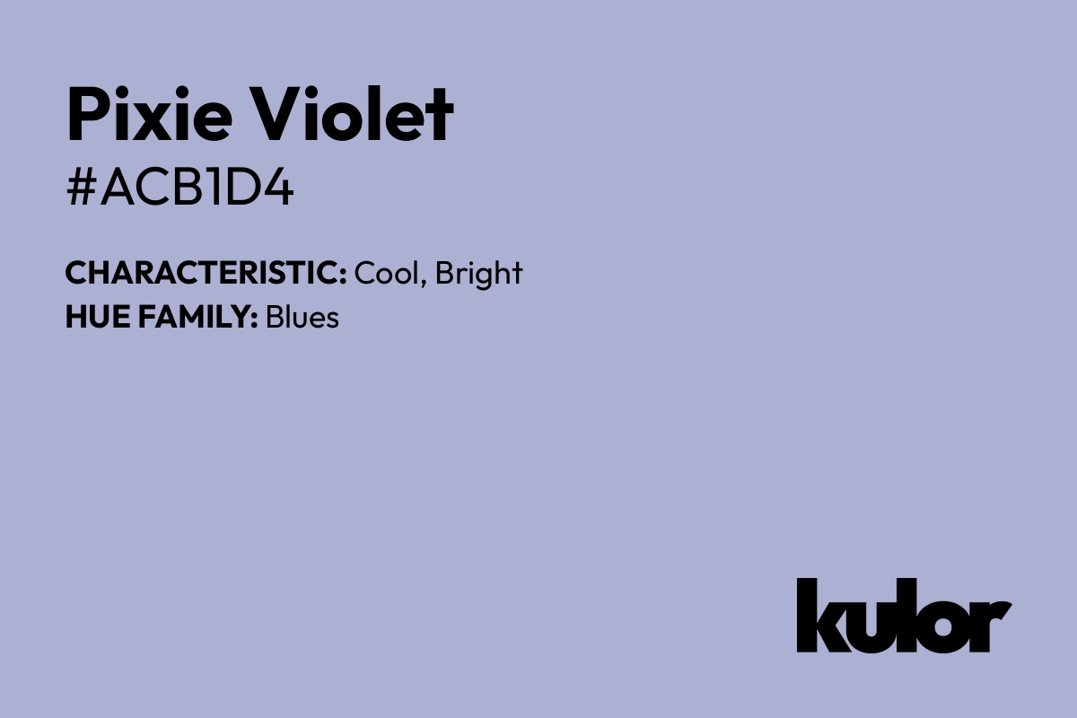 Pixie Violet is a color with a HTML hex code of #acb1d4.