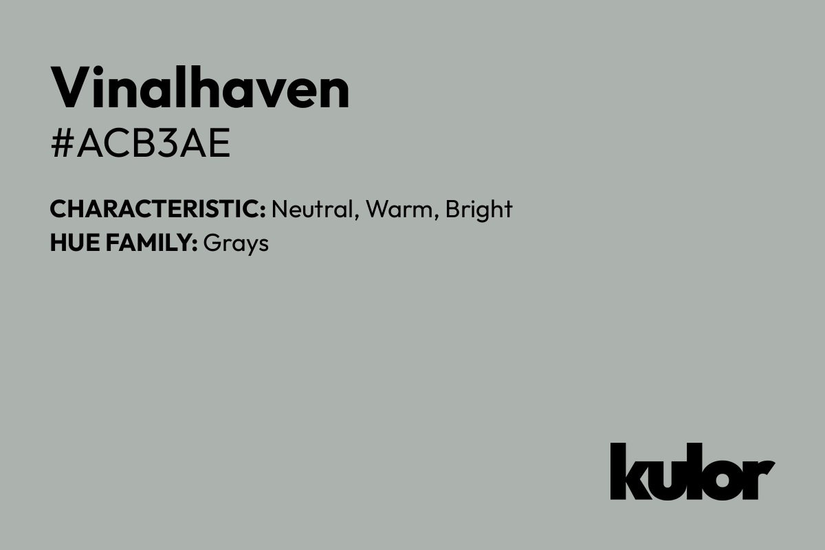 Vinalhaven is a color with a HTML hex code of #acb3ae.