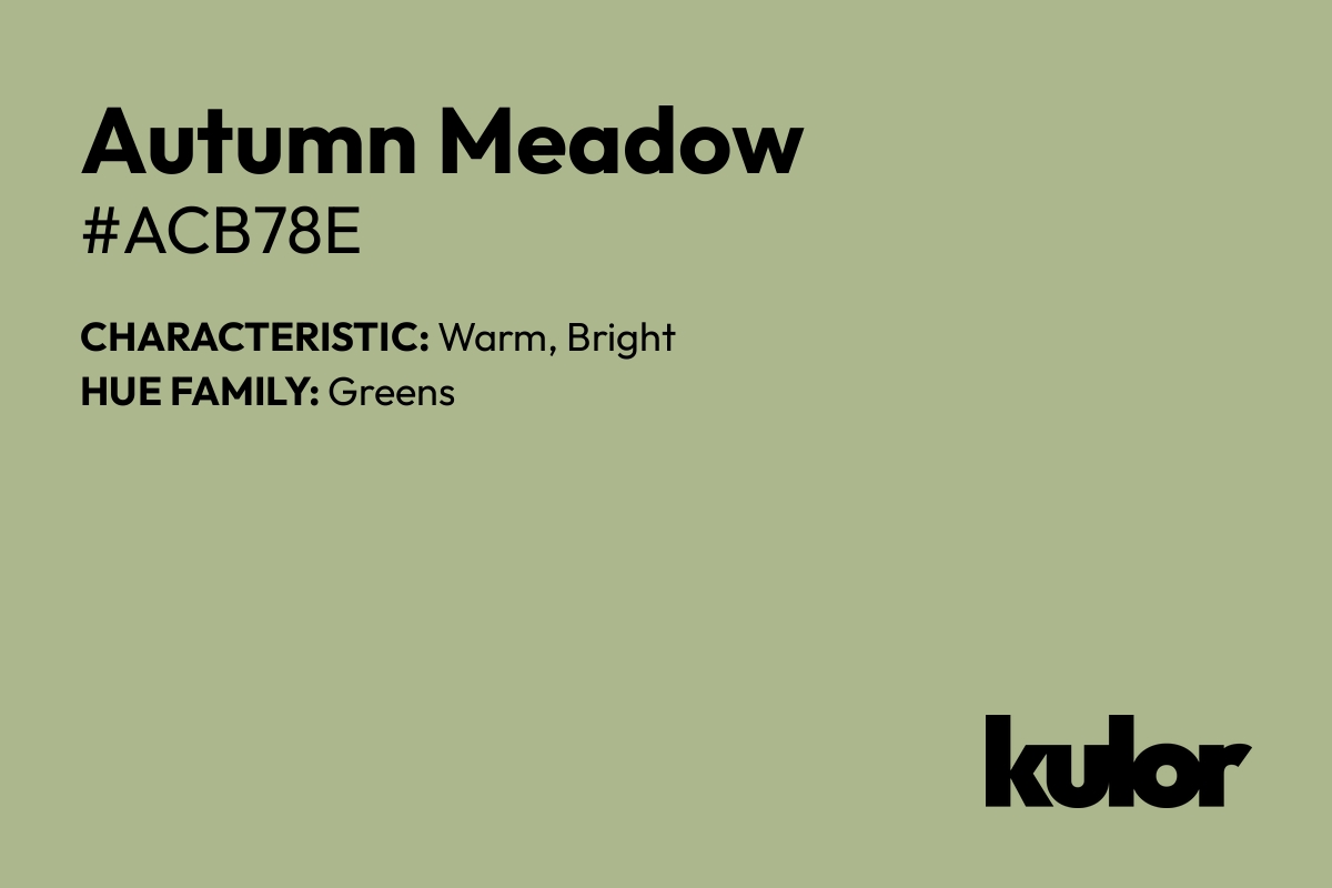 Autumn Meadow is a color with a HTML hex code of #acb78e.