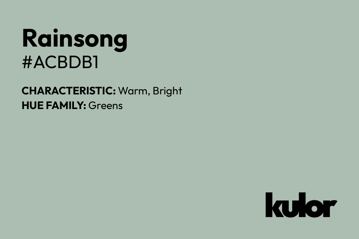 Rainsong is a color with a HTML hex code of #acbdb1.