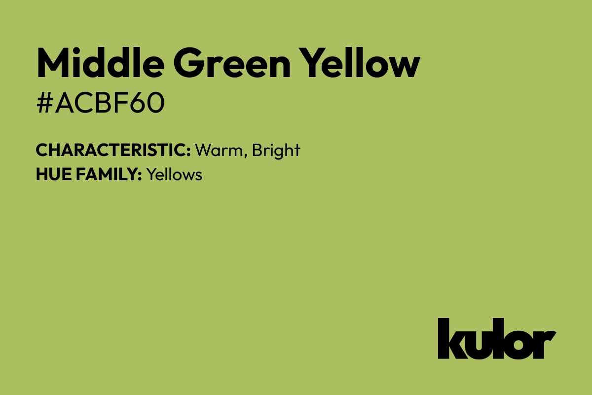 Middle Green Yellow is a color with a HTML hex code of #acbf60.