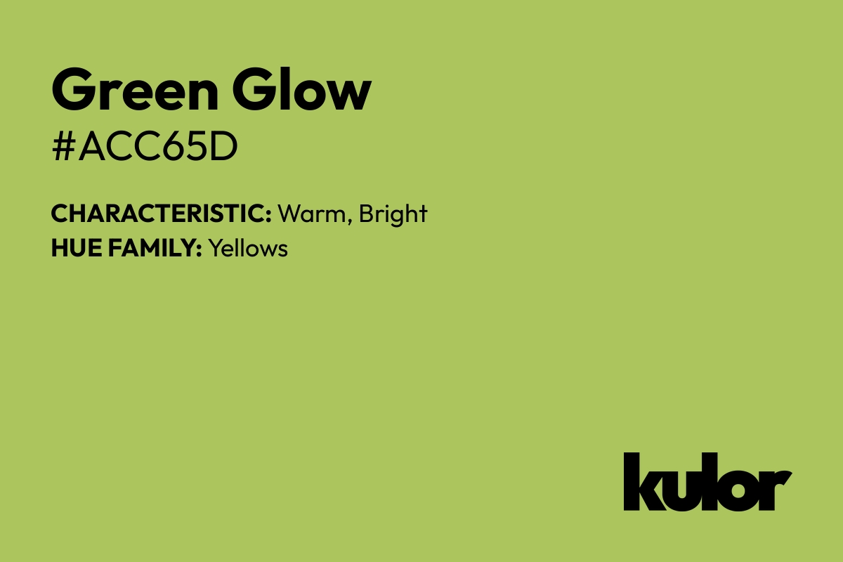 Green Glow is a color with a HTML hex code of #acc65d.