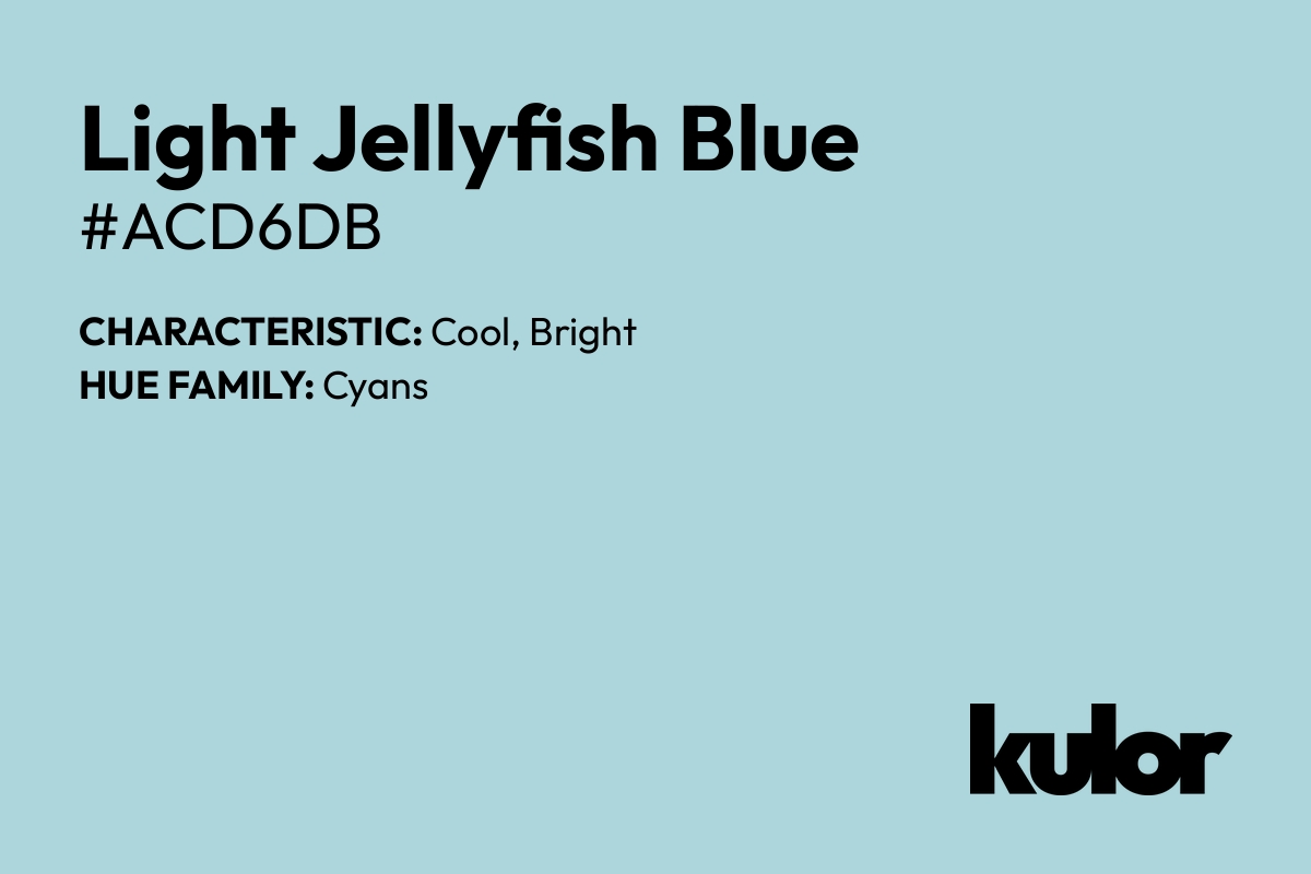 Light Jellyfish Blue is a color with a HTML hex code of #acd6db.