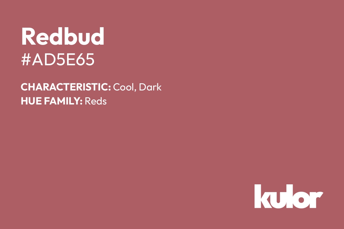 Redbud is a color with a HTML hex code of #ad5e65.