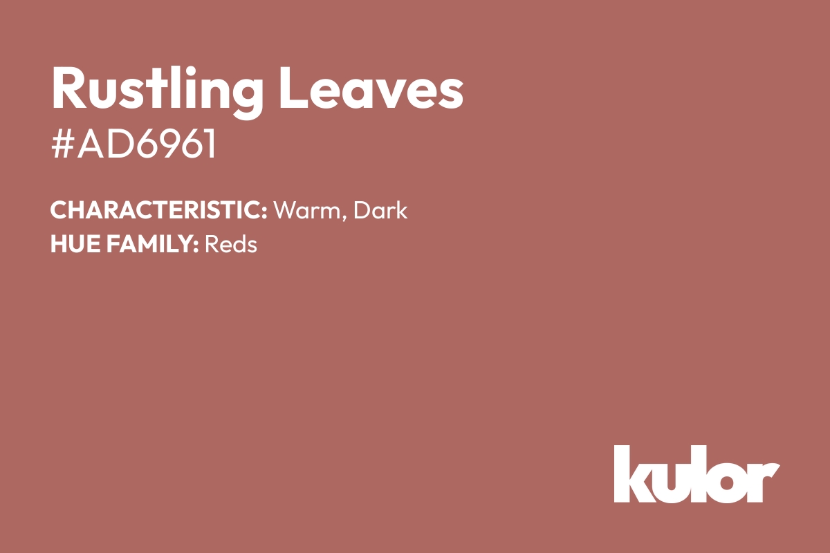 Rustling Leaves is a color with a HTML hex code of #ad6961.