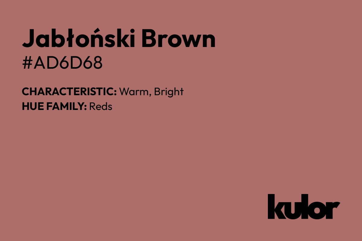 Jabłoński Brown is a color with a HTML hex code of #ad6d68.