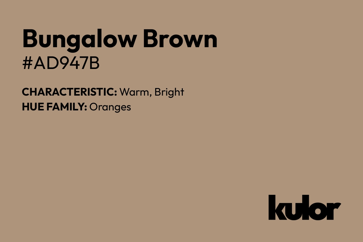 Bungalow Brown is a color with a HTML hex code of #ad947b.