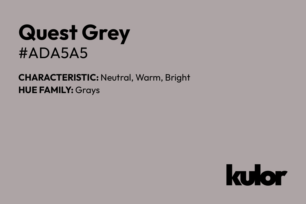 Quest Grey is a color with a HTML hex code of #ada5a5.