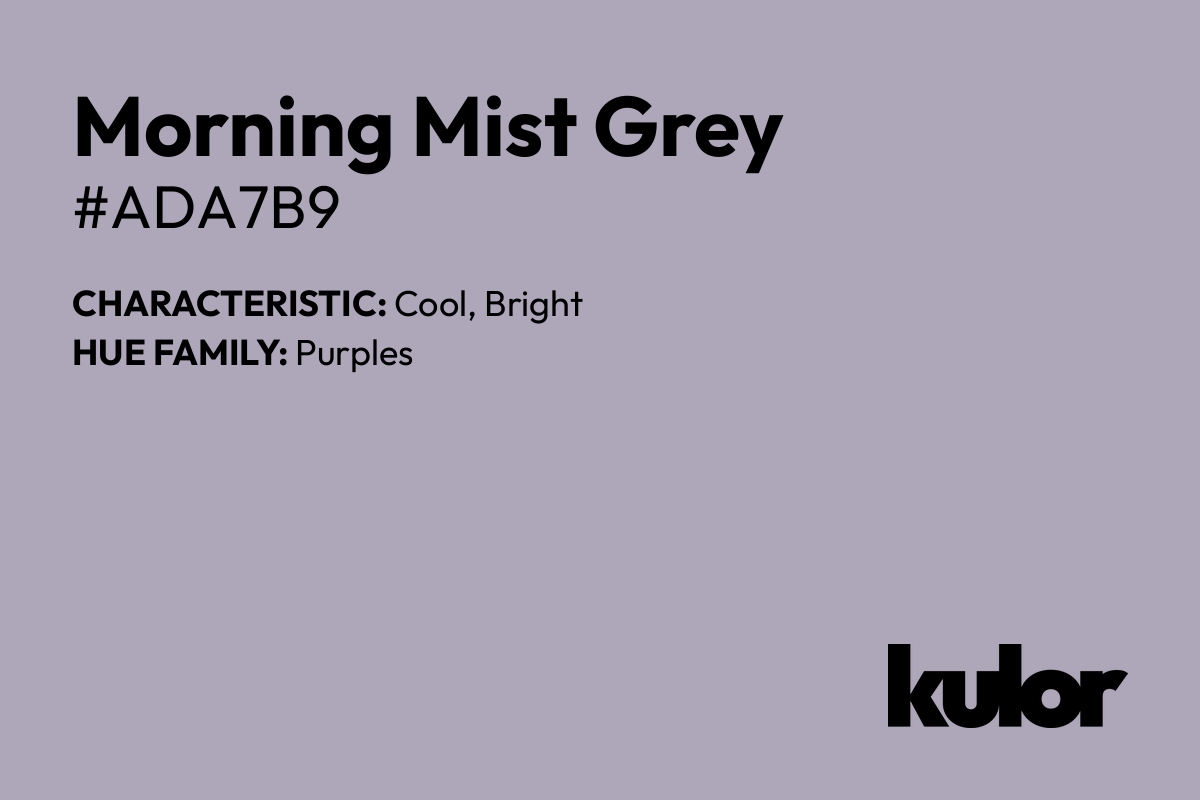 Morning Mist Grey is a color with a HTML hex code of #ada7b9.