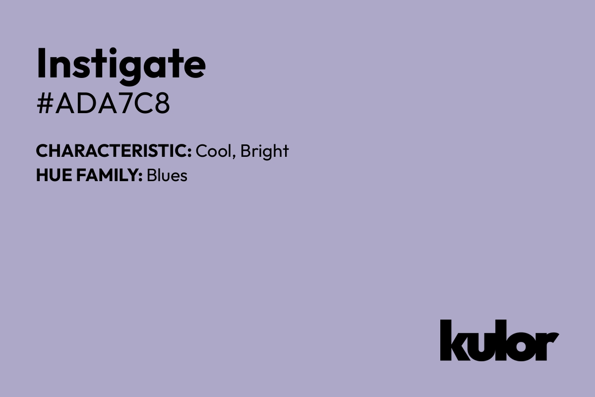 Instigate is a color with a HTML hex code of #ada7c8.