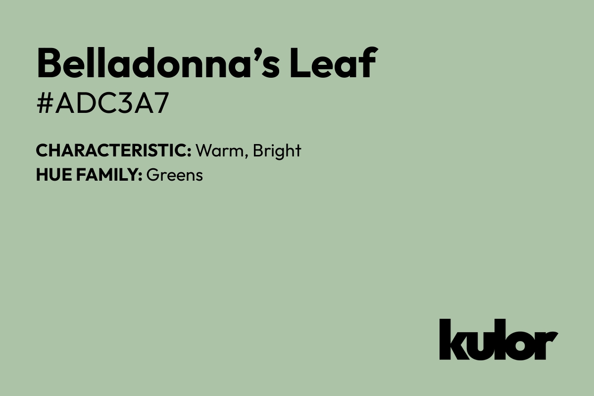 Belladonna’s Leaf is a color with a HTML hex code of #adc3a7.