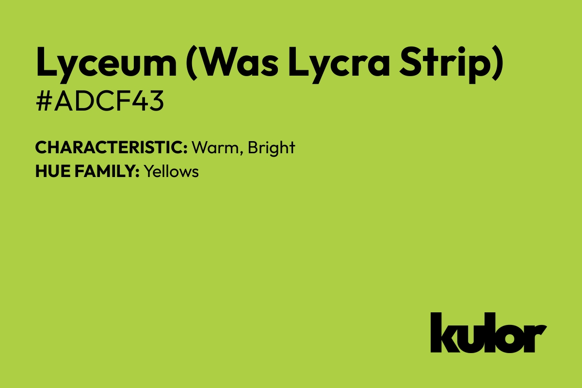 Lyceum (Was Lycra Strip) is a color with a HTML hex code of #adcf43.