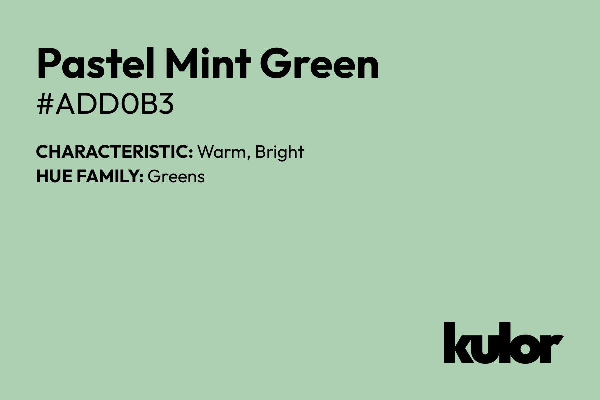 Pastel Mint Green is a color with a HTML hex code of #add0b3.