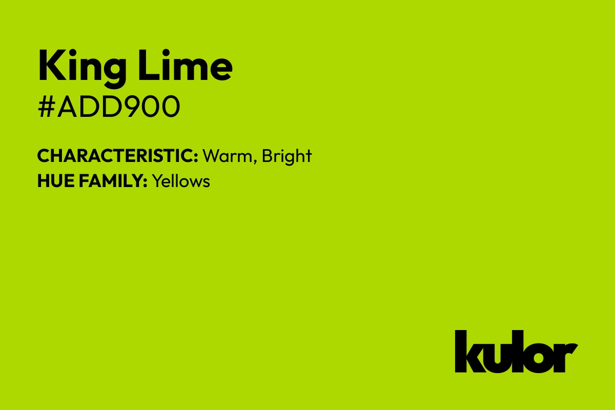 King Lime is a color with a HTML hex code of #add900.