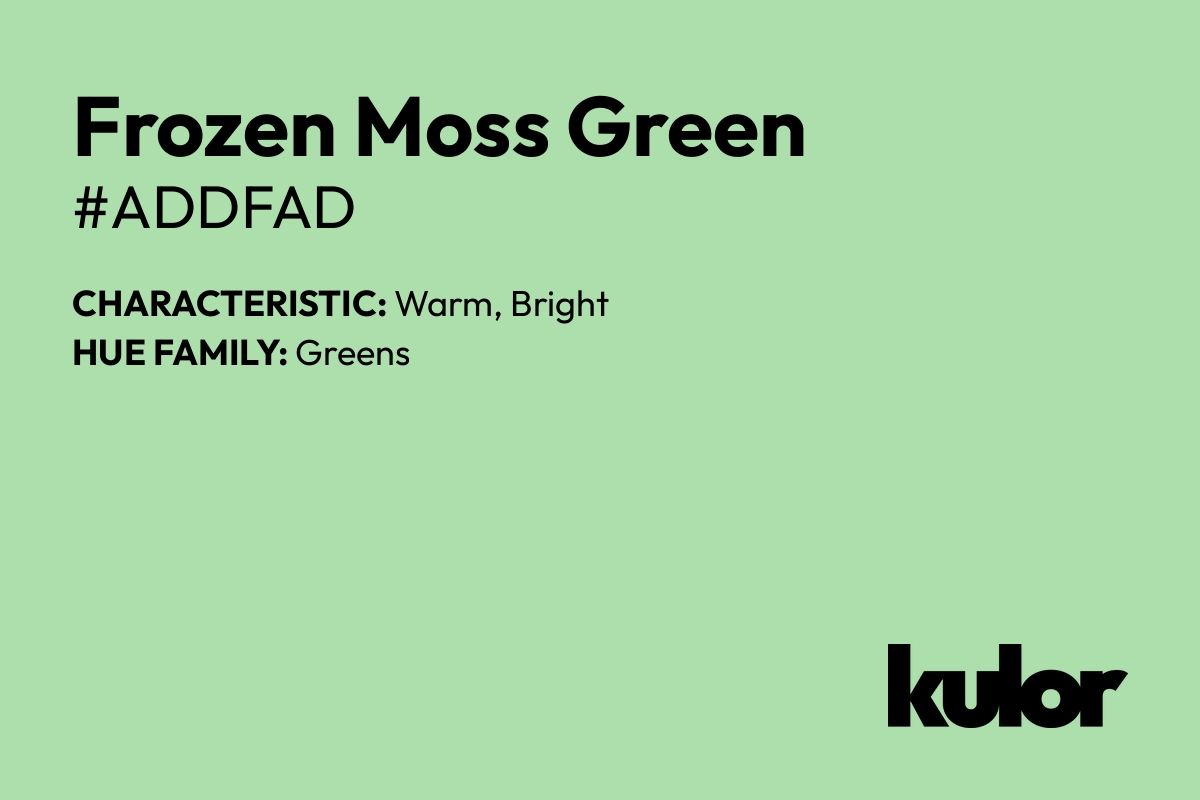 Frozen Moss Green is a color with a HTML hex code of #addfad.