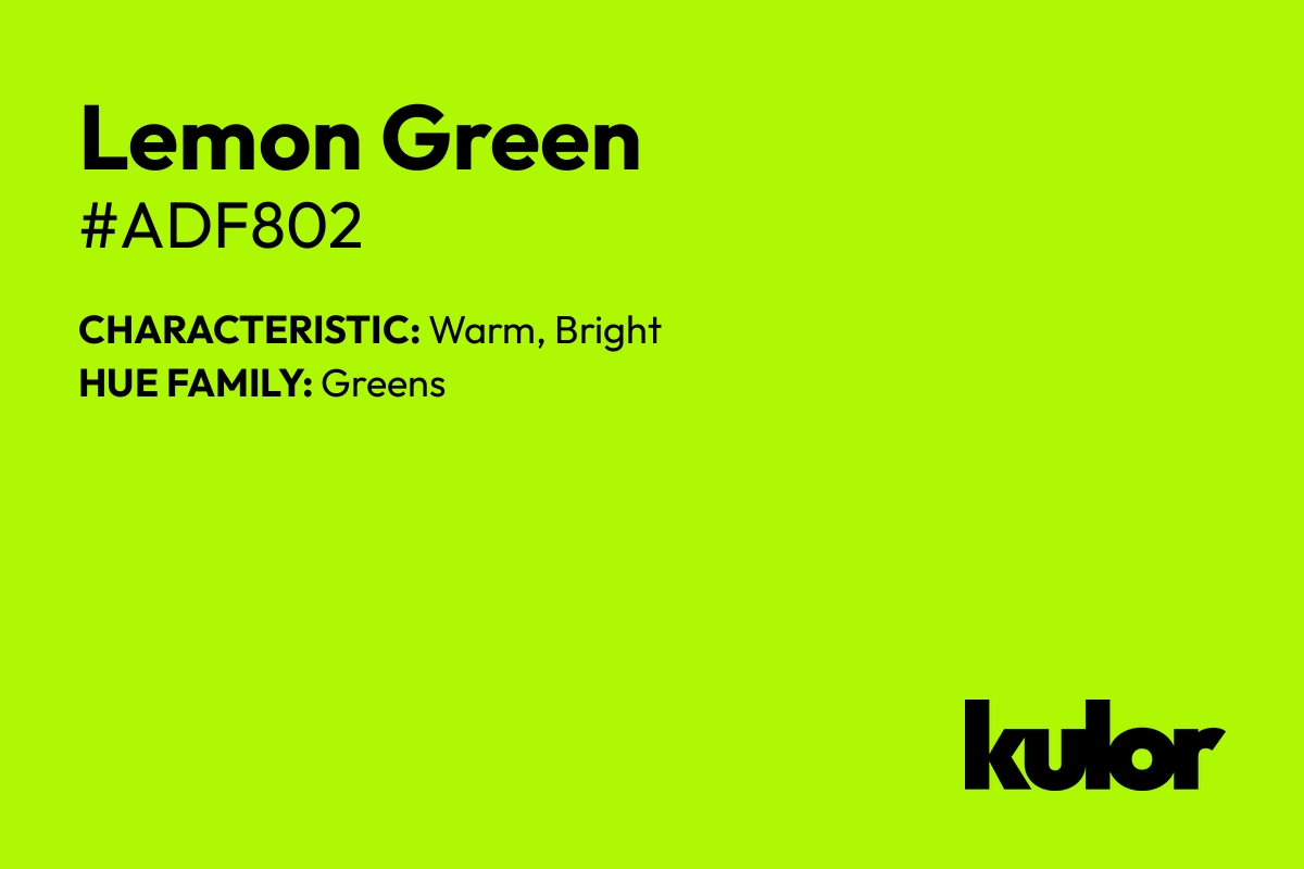 Lemon Green is a color with a HTML hex code of #adf802.