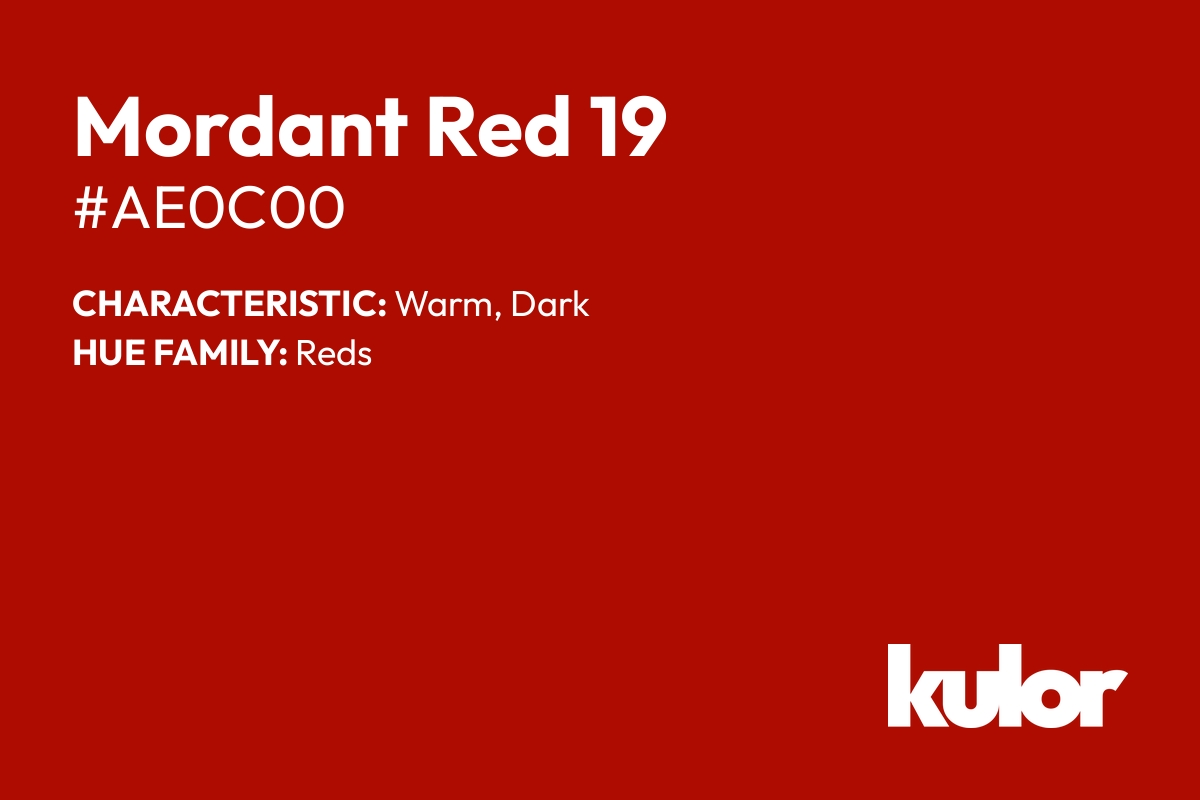 Mordant Red 19 is a color with a HTML hex code of #ae0c00.