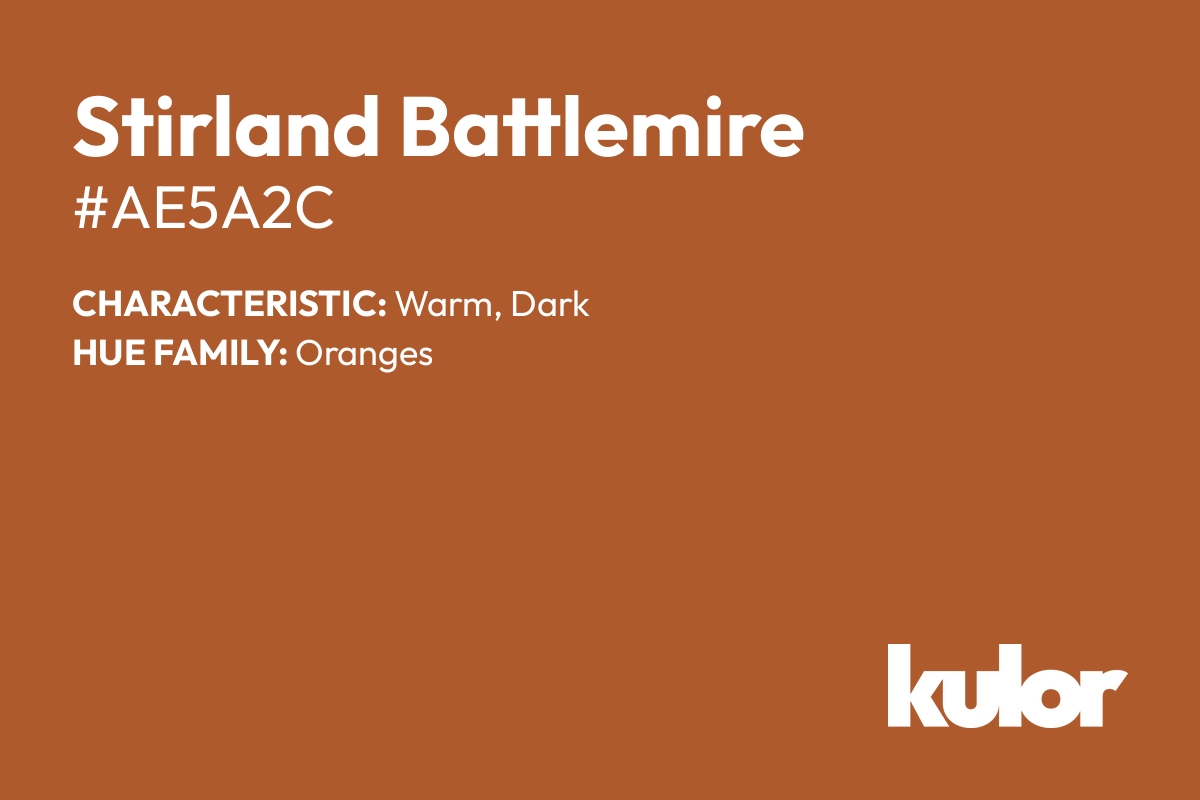 Stirland Battlemire is a color with a HTML hex code of #ae5a2c.