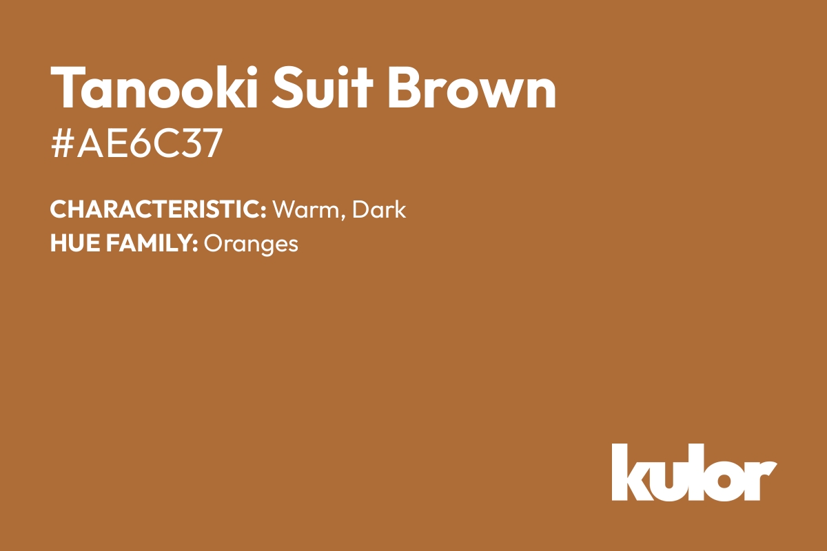 Tanooki Suit Brown is a color with a HTML hex code of #ae6c37.