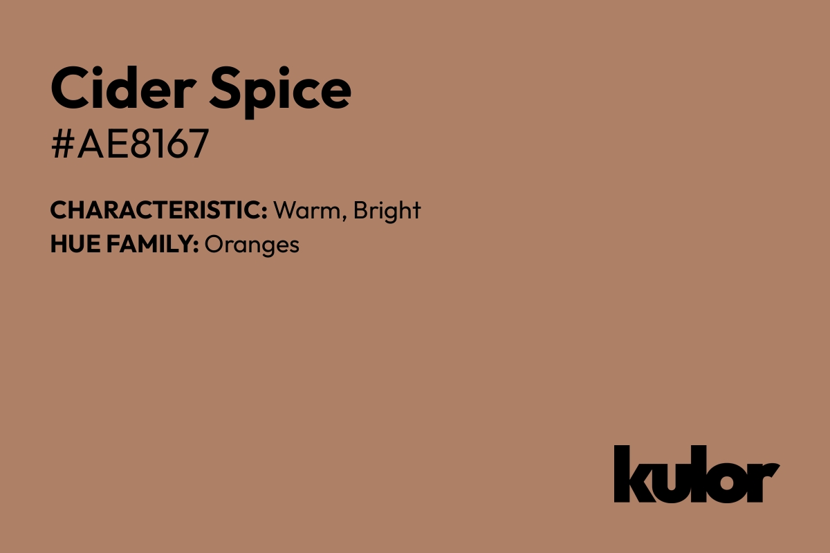 Cider Spice is a color with a HTML hex code of #ae8167.