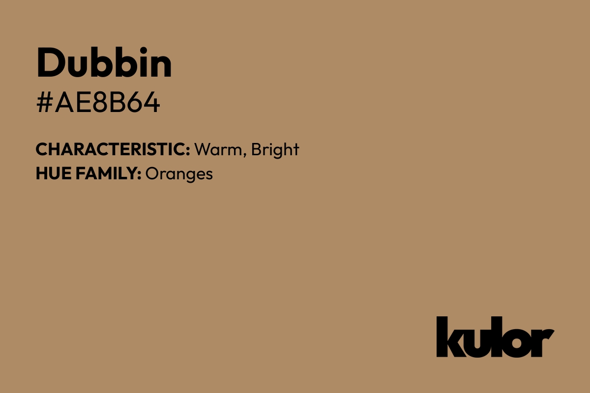 Dubbin is a color with a HTML hex code of #ae8b64.