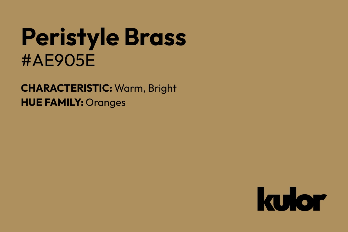 Peristyle Brass is a color with a HTML hex code of #ae905e.