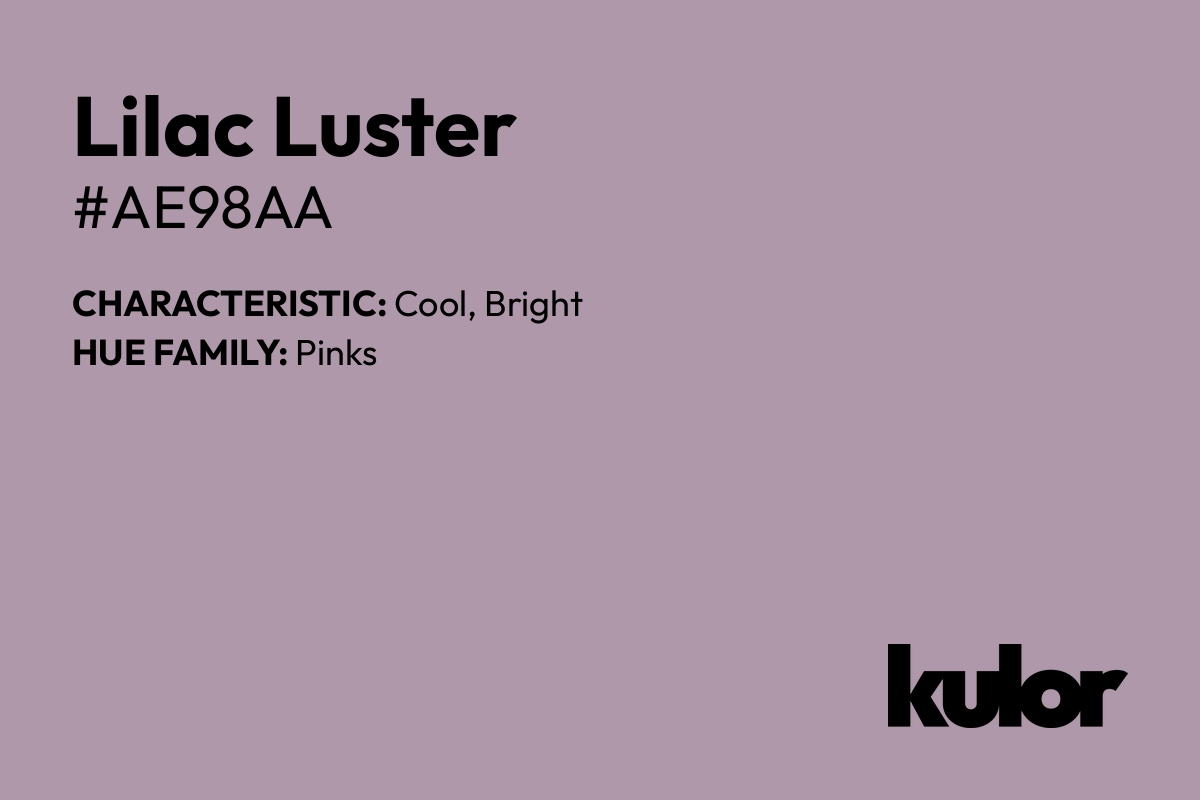 Lilac Luster is a color with a HTML hex code of #ae98aa.