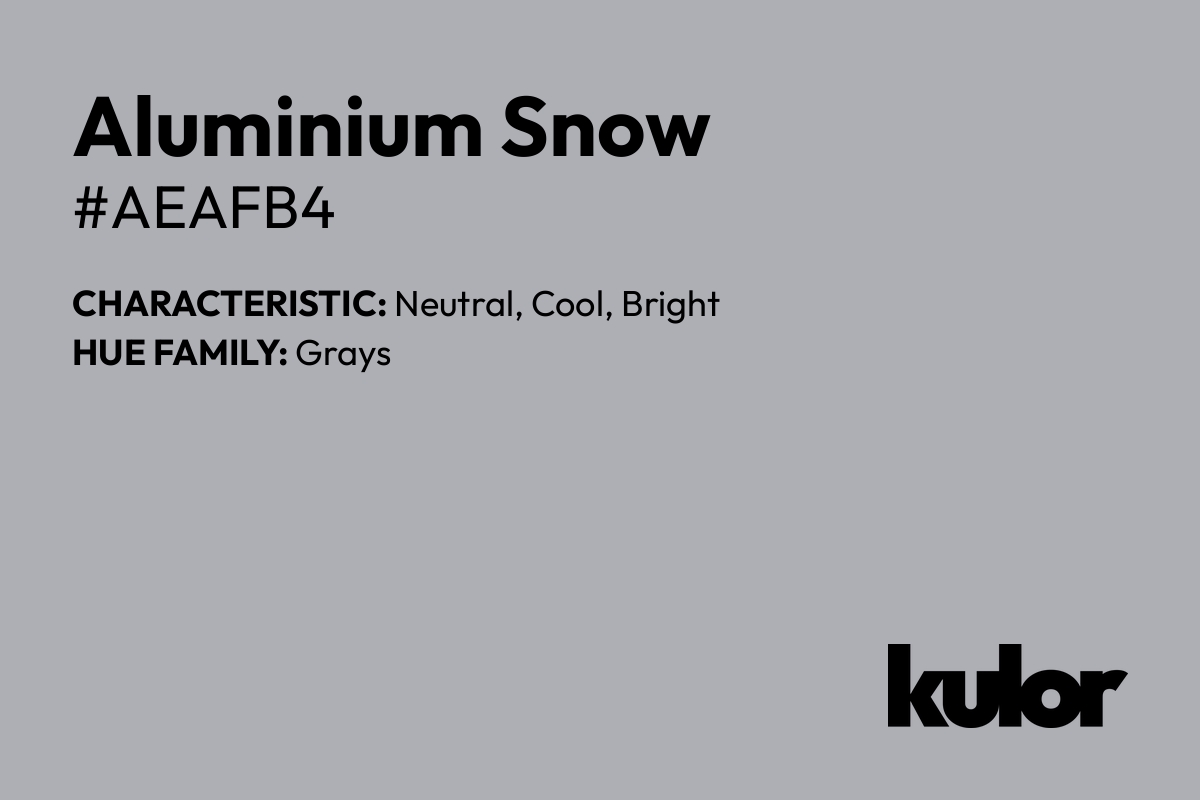 Aluminium Snow is a color with a HTML hex code of #aeafb4.