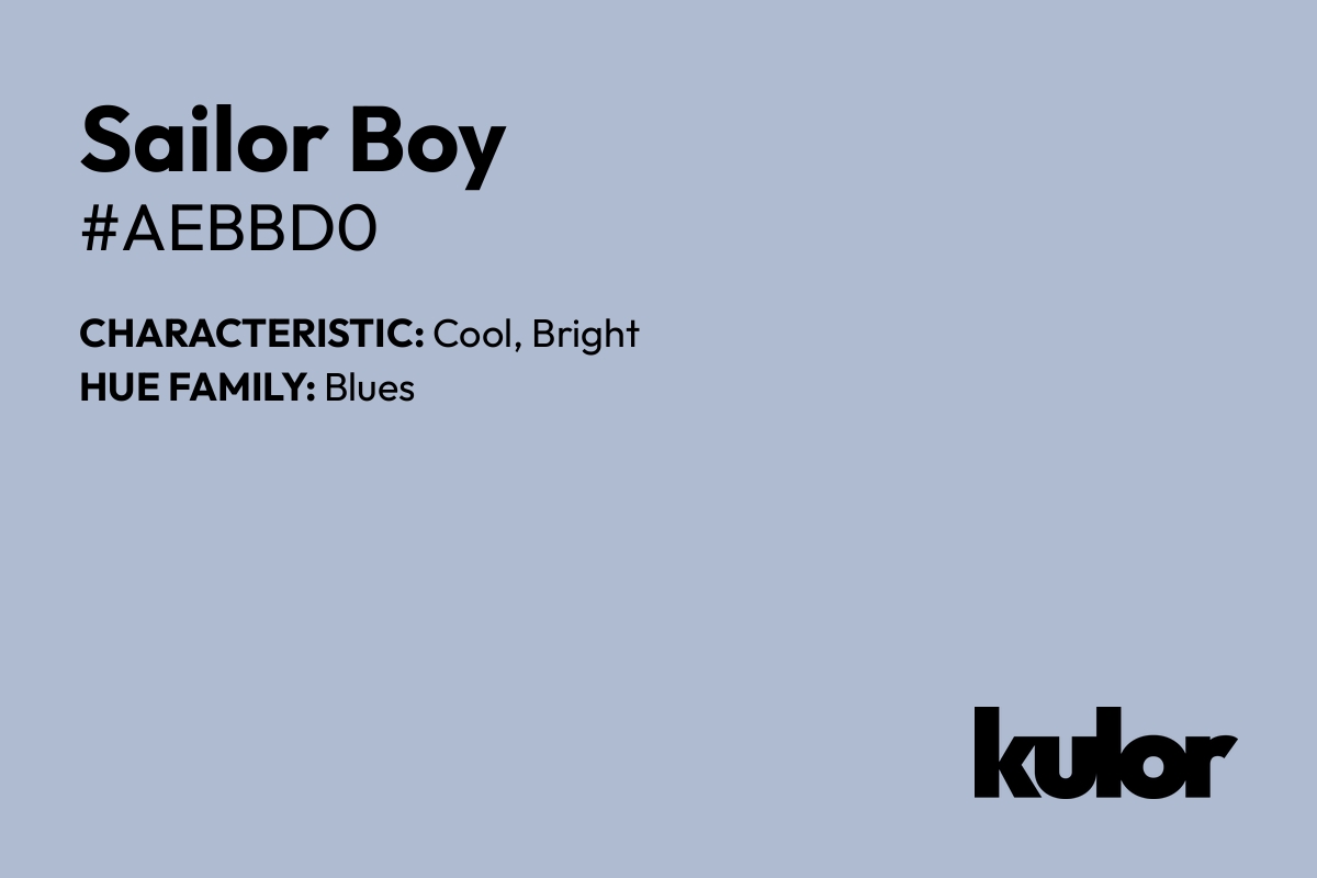 Sailor Boy is a color with a HTML hex code of #aebbd0.