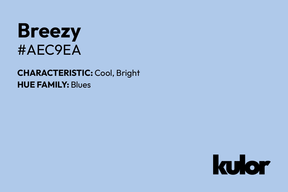 Breezy is a color with a HTML hex code of #aec9ea.