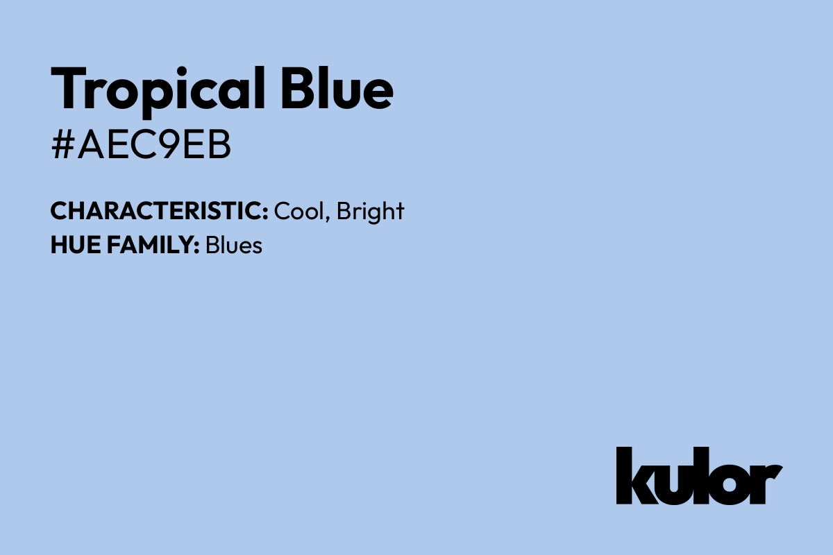 Tropical Blue is a color with a HTML hex code of #aec9eb.