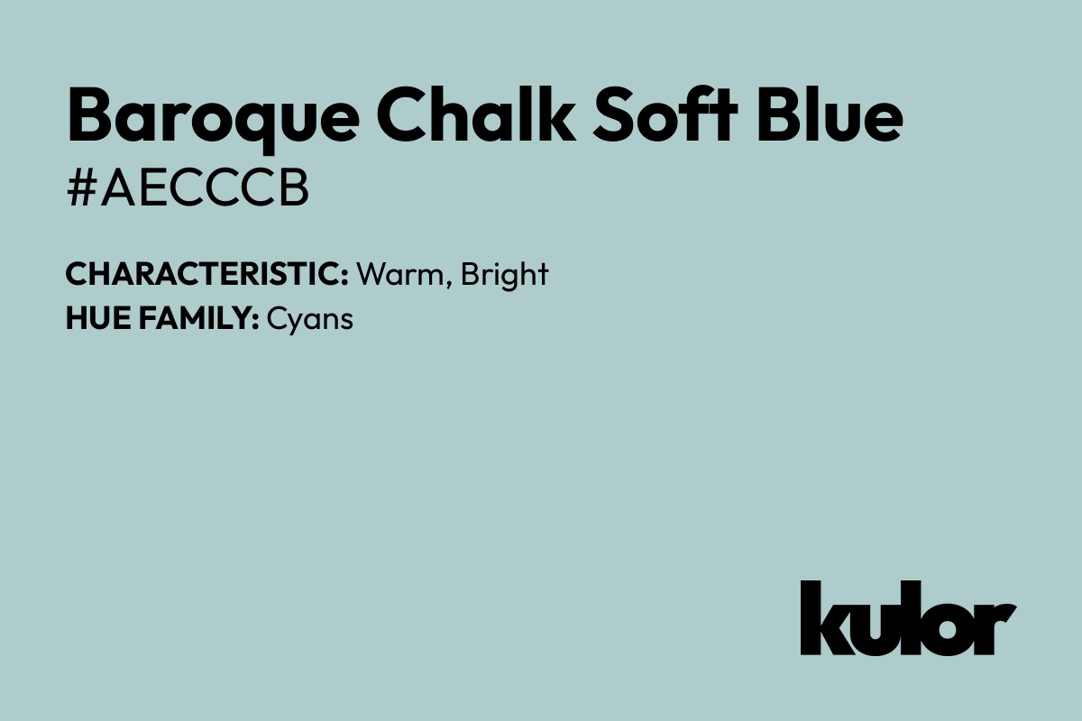 Baroque Chalk Soft Blue is a color with a HTML hex code of #aecccb.