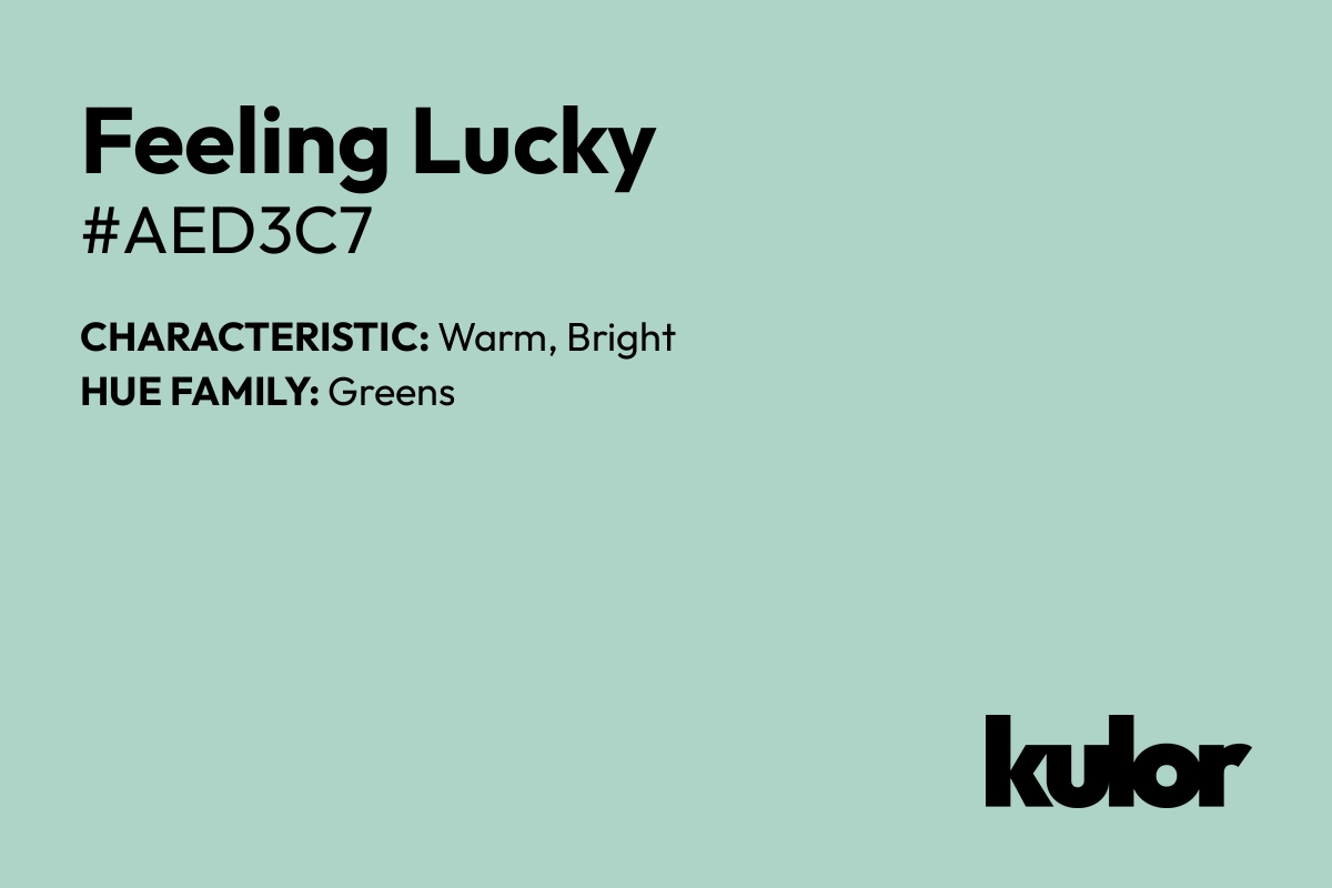 Feeling Lucky is a color with a HTML hex code of #aed3c7.