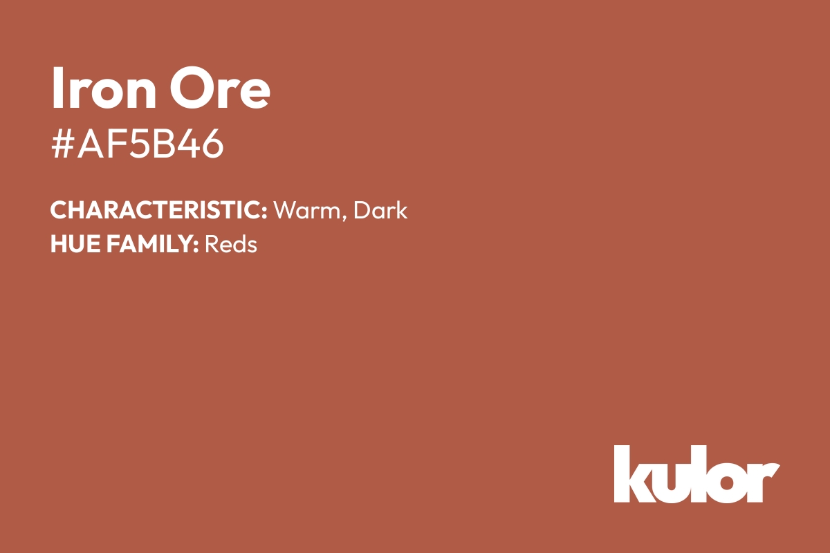 Iron Ore is a color with a HTML hex code of #af5b46.