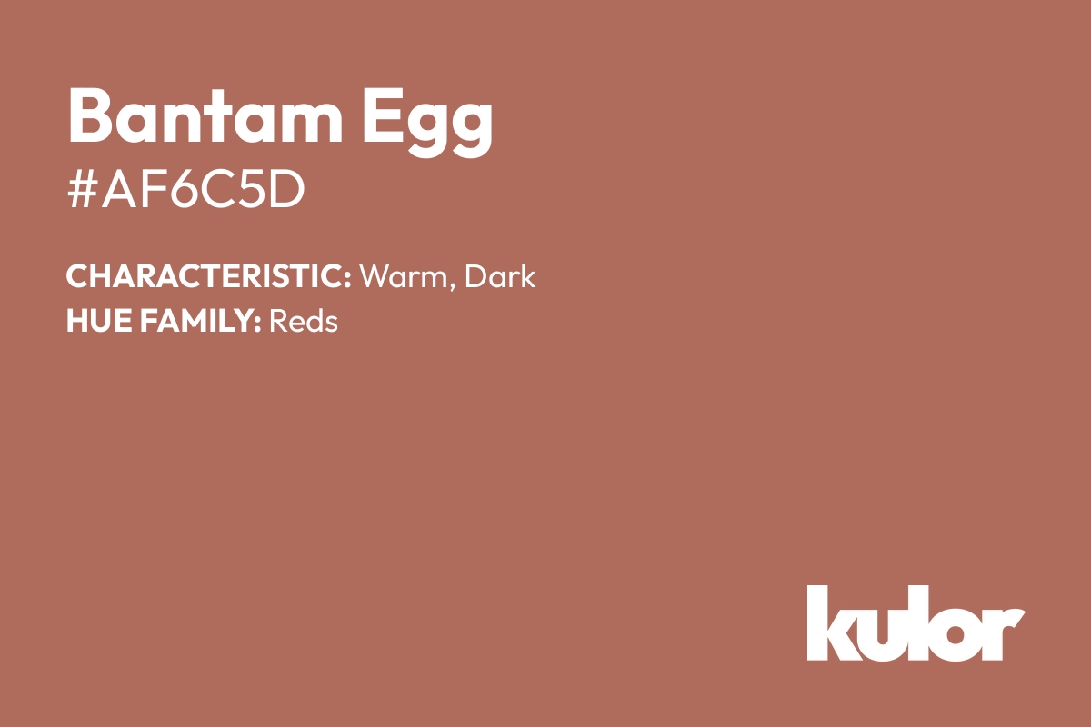 Bantam Egg is a color with a HTML hex code of #af6c5d.