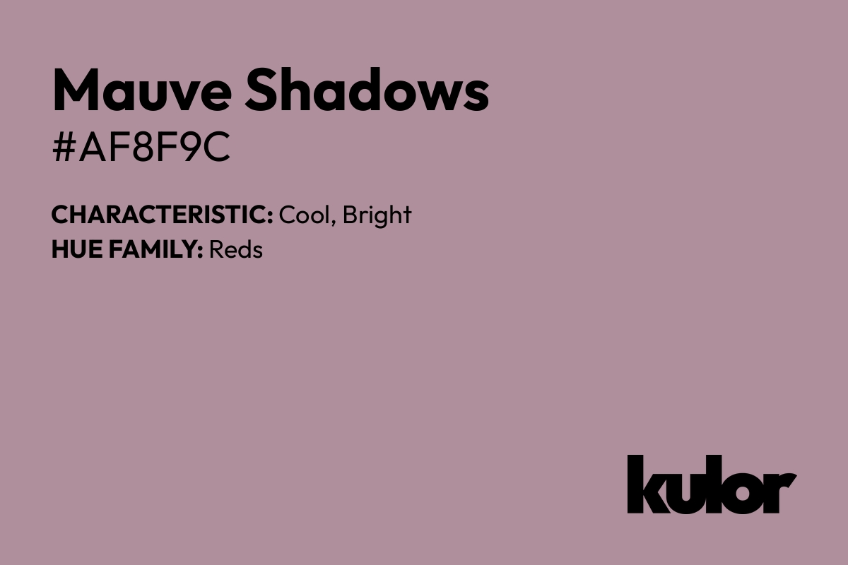 Mauve Shadows is a color with a HTML hex code of #af8f9c.