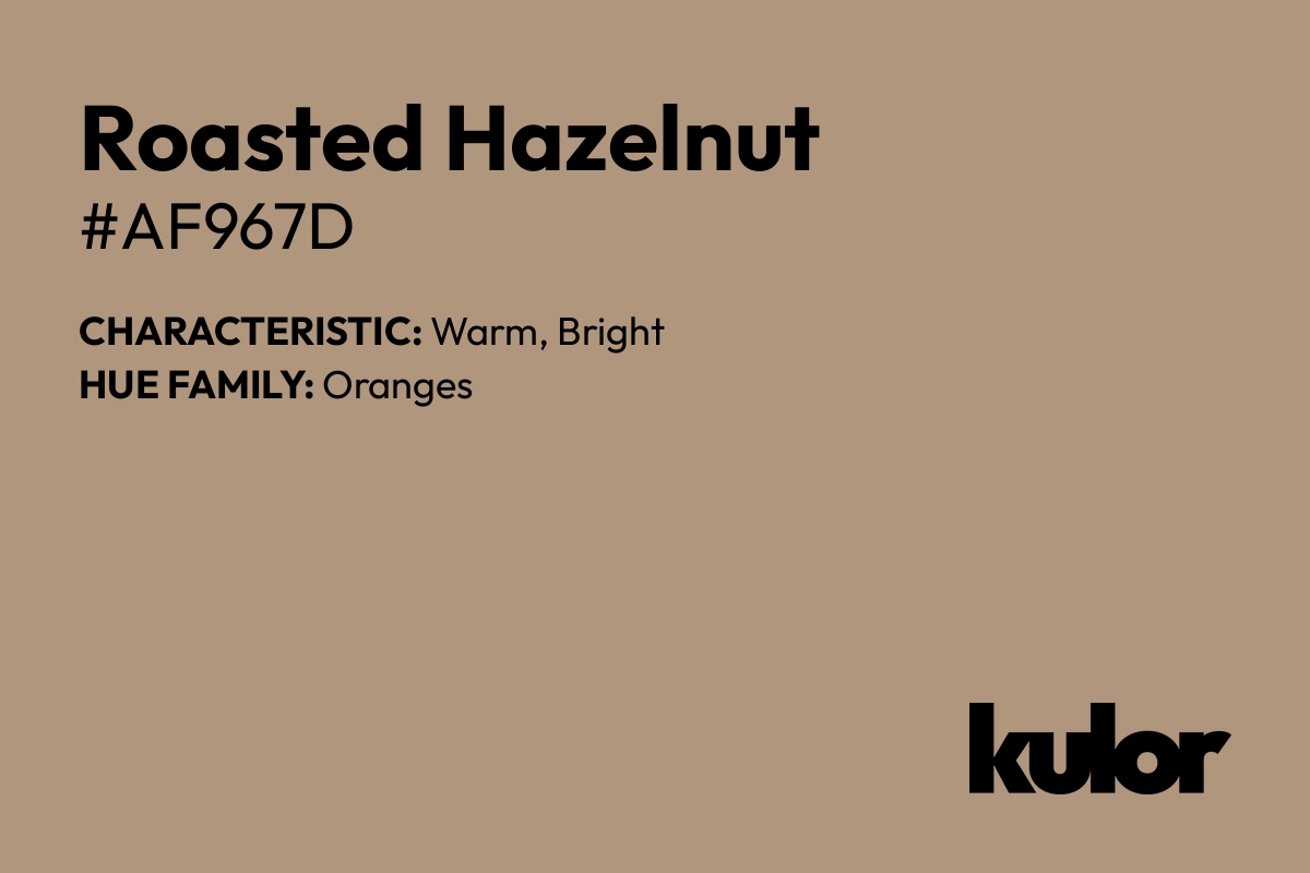 Roasted Hazelnut is a color with a HTML hex code of #af967d.