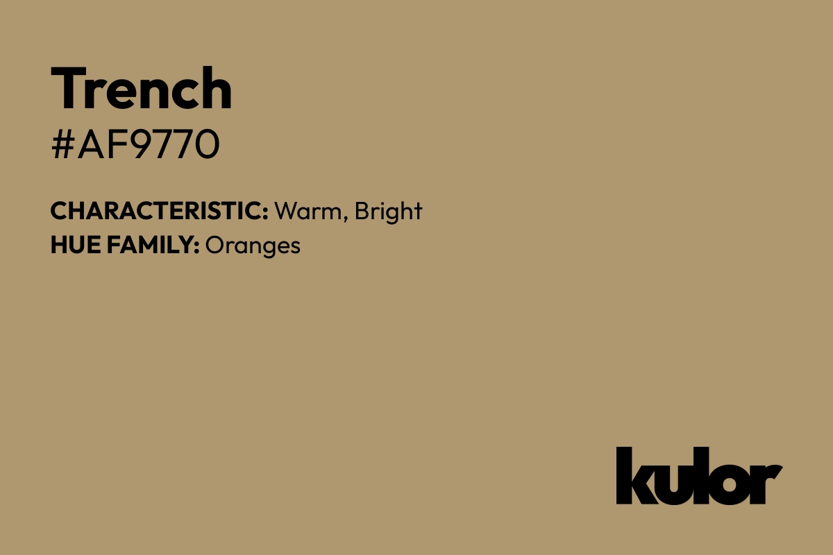 Trench is a color with a HTML hex code of #af9770.