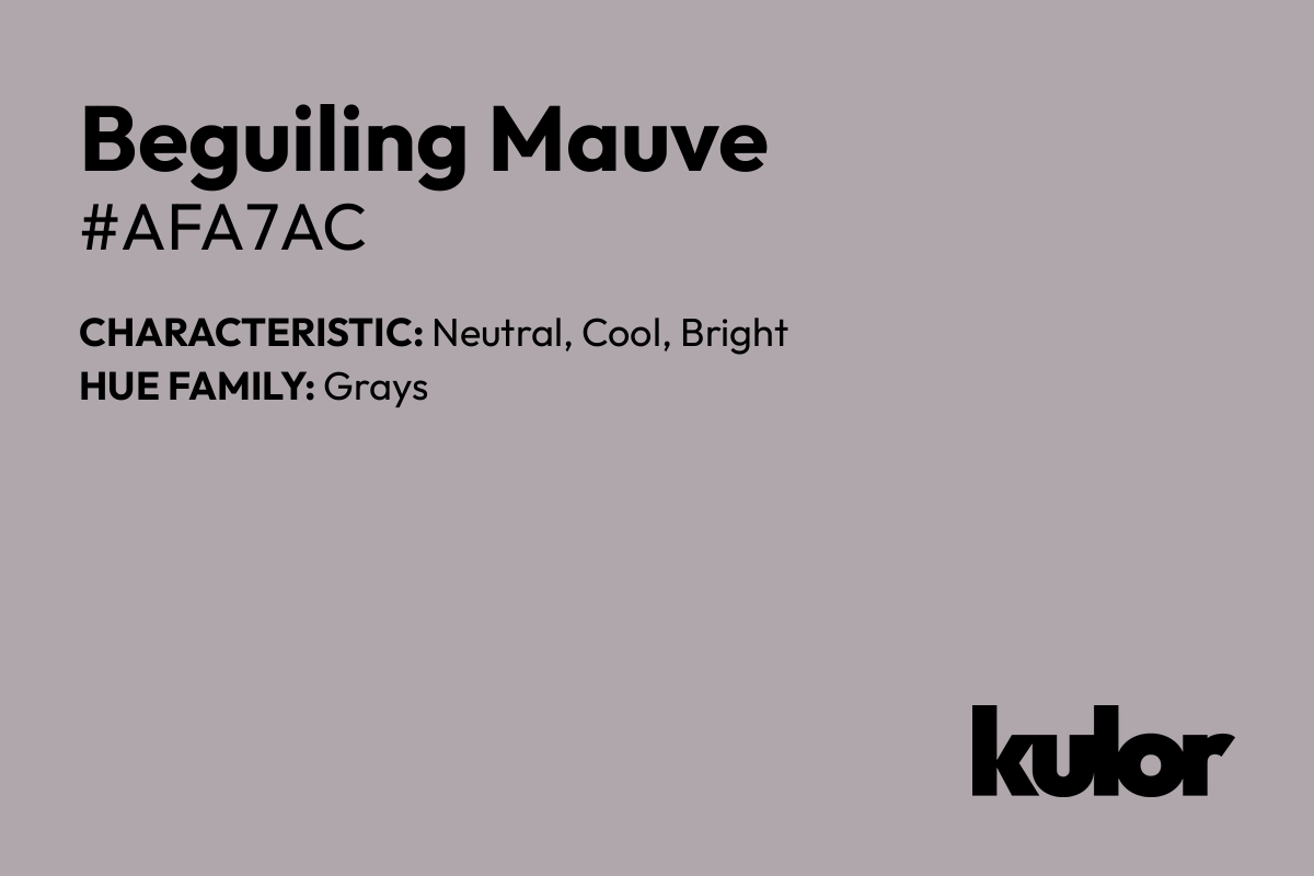 Beguiling Mauve is a color with a HTML hex code of #afa7ac.